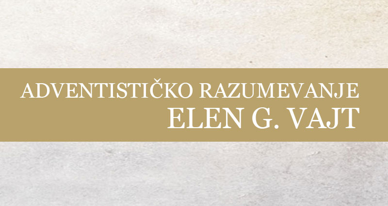 adventisticko-razumevanje-elen-g-vajt-1